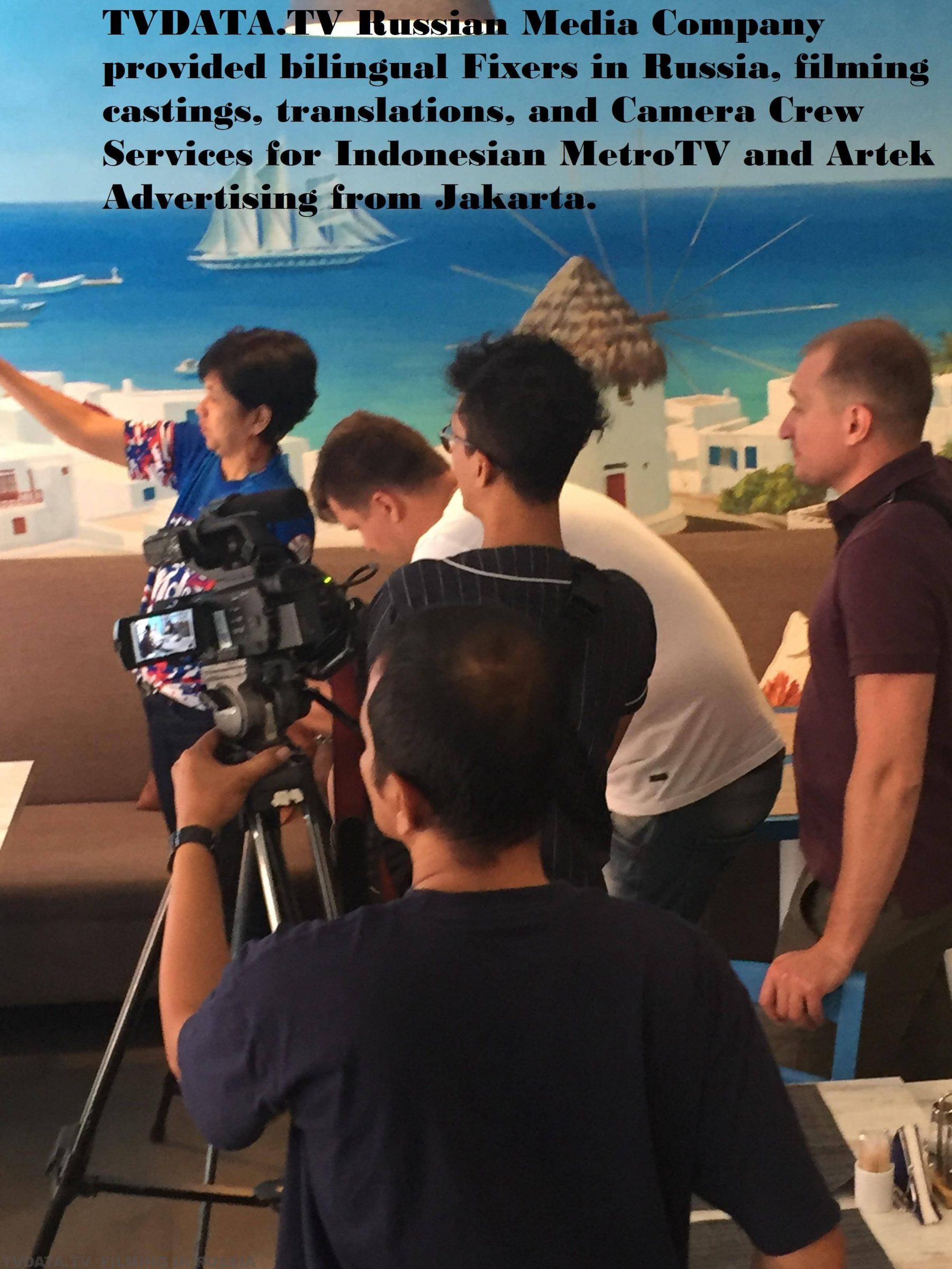 TVDATA.TV Russian Media Company provided bilingual Fixers in Russia, filming castings, translations, and Camera Crew Services for Indonesian MetroTV and Artek Advertising from Jakarta. 